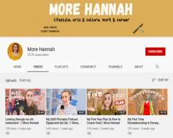 In late 2013, she launched another channel called In late 2013, she launched another channel called More Hannah where she posted lifestyle, arts, and culture, work, career-related content. The channel